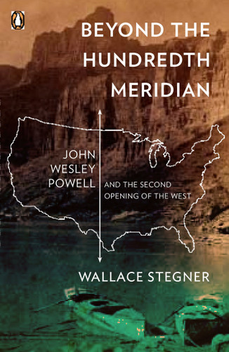 Beyond the Hundredth Meridian: John Wesley Powell and the Second Opening of the West book cover by Wallace Stegner