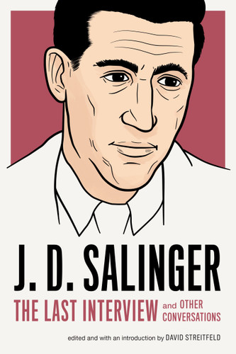 J. D. Salinger: The Last Interview: And Other Conversations (The Last Interview Series) book cover by J. D. Salinger