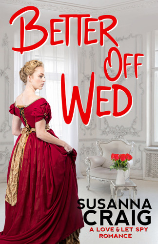 Better Off Wed (Love and Let Spy) book cover by Susanna Craig