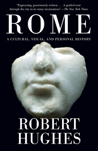 Rome: A Cultural, Visual, and Personal History book cover by Robert Hughes
