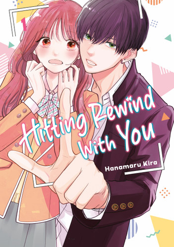 Hitting Rewind With You 1 (Hitting Rewind With You) book cover by Hanamaru Kira
