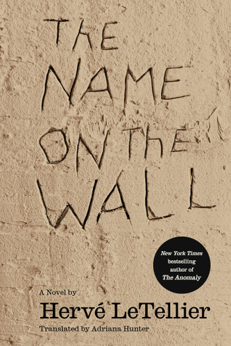 The Name on the Wall: A Novel book cover by Hervé Le Tellier