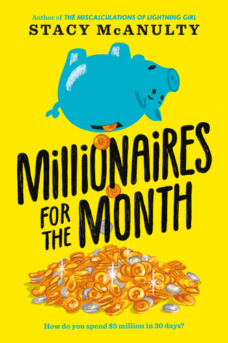 Millionaires for the Month book cover by Stacy McAnulty