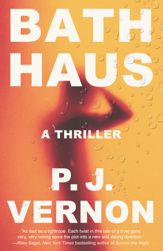 Bath Haus: A Thriller book cover by P. J. Vernon