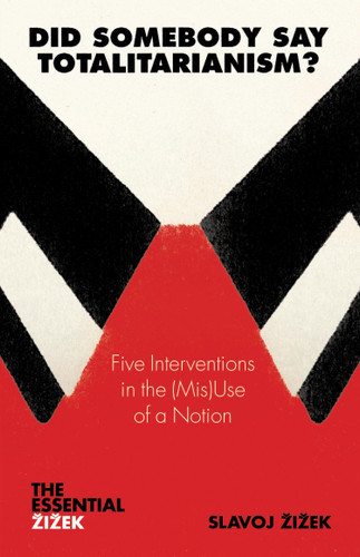 Did Somebody Say Totalitarianism?: 5 Interventions in the (Mis)Use of a Notion (The Essential Zizek) book cover by Slavoj Zizek