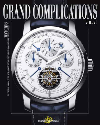 Grand Complications Volume VI: High Quality Watchmaking book cover by Tourbillon International