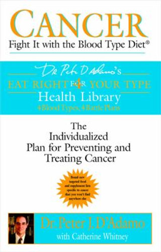 Cancer: Fight It with the Blood Type Diet [Paperback] Cover