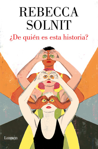 ¿De quién es esta historia? / Whose Story Is This? book cover by Rebecca Solnit