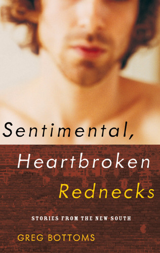 Sentimental, Heartbroken Rednecks: Stories from the New South book cover by Greg Bottoms
