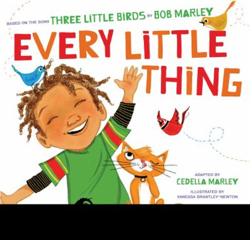 Every Little Thing: Based on the Song Three Little Birds by Bob Marley [Hardcover] Cover