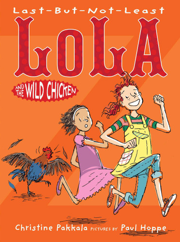 Last-But-Not-Least Lola and the Wild Chicken (Last-But-Not-Least Lola) book cover by Christine Pakkala