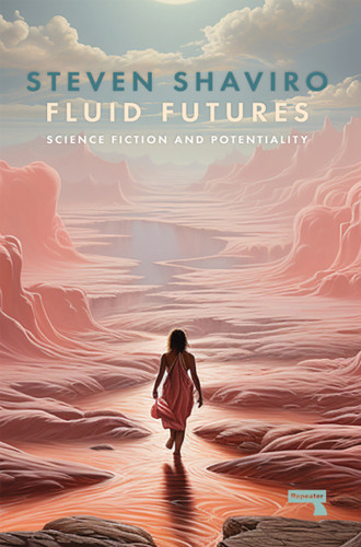 Fluid Futures: Science Fiction and Potentiality book cover by Steven Shaviro