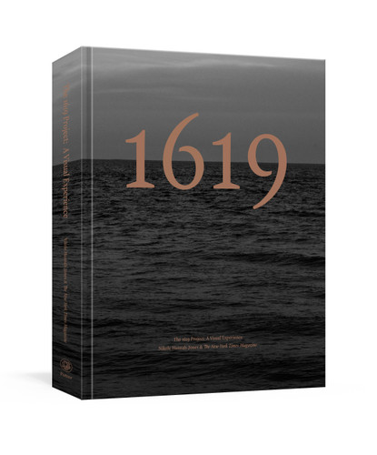 The 1619 Project: A Visual Experience book cover by Nikole Hannah-Jones, The New York Times Magazine