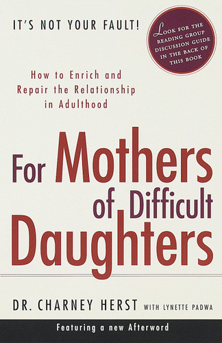 For Mothers of Difficult Daughters: How to Enrich and Repair the Relationship in Adulthood book cover by Charney Herst