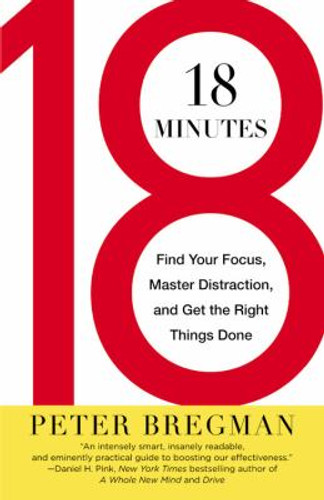 18 Minutes: Find Your Focus, Master Distraction, and Get the Right Things Done [Paperback] Cover