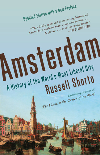 Amsterdam: A History of the World's Most Liberal City book cover by Russell Shorto