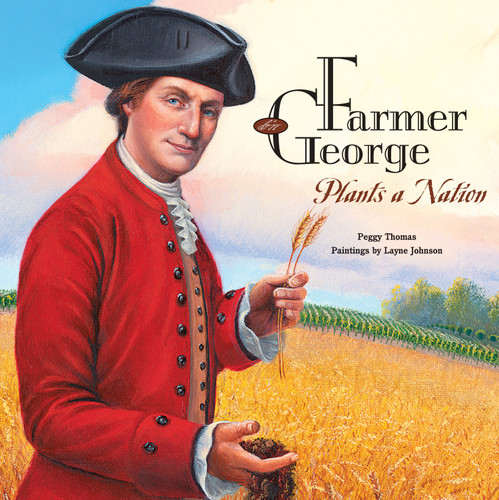 Farmer George Plants a Nation book cover by Peggy Thomas