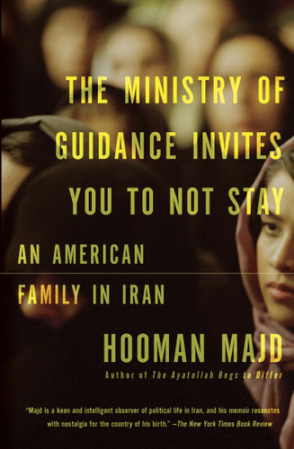 The Ministry of Guidance Invites You to Not Stay: An American Family in Iran book cover by Hooman Majd