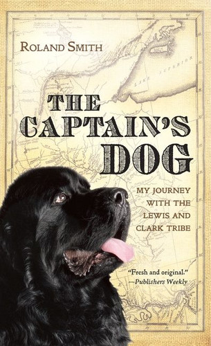 The Captain's Dog: My Journey with the Lewis and Clark Tribe (Great Episodes #53) book cover by Roland Smith