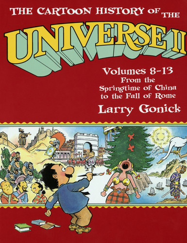 The Cartoon History of the Universe II: Volumes 8-13: From the Springtime of China to the Fall of Rome book cover by Larry Gonick