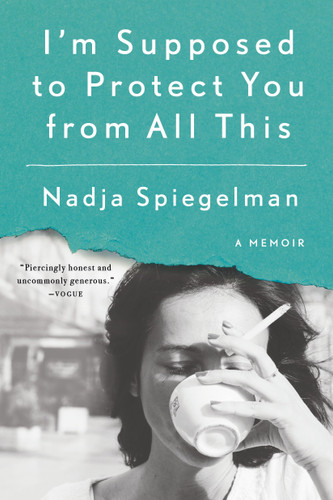 I'm Supposed to Protect You from All This: A Memoir book cover by Nadja Spiegelman