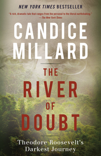 The River of Doubt: Theodore Roosevelt's Darkest Journey book cover by Candice Millard