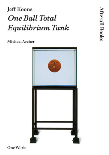 Jeff Koons: One Ball Total Equilibrium Tank (Afterall Books / One Work) book cover by Michael Archer