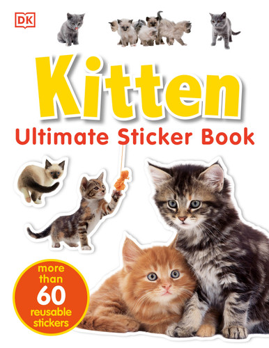 Ultimate Sticker Book: Kitten: More Than 60 Reusable Full-Color Stickers (Ultimate Sticker Book) book cover by DK
