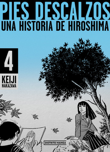 Pies descalzos 4: Una historia de Hiroshima / Barefoot Gen 4 (Pies descalzos) book cover by Keiji Nakazawa