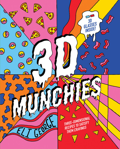 3D Munchies: Three-Dimensional Recipes to Satisfy Them Cravings book cover by Eli George
