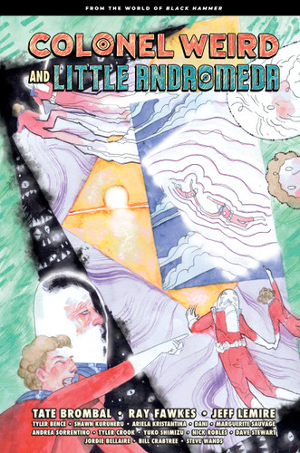 Colonel Weird and Little Andromeda: From the World of Black Hammer book cover by Jeff Lemire, Tate Brombal