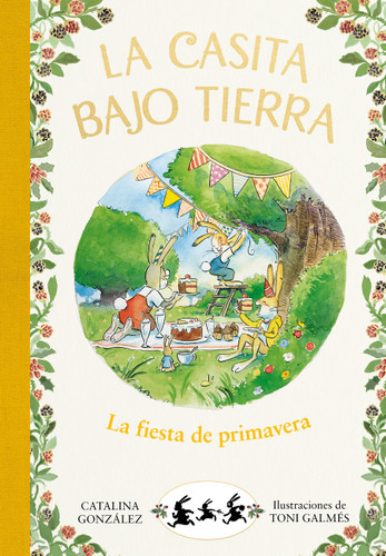 La fiesta de primavera / Spring Festival (La Casita Bajo Tierra) book cover by Catalina González Vilar