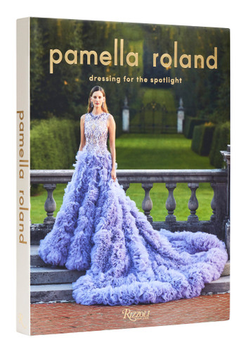 Pamella Roland: Dressing for the Spotlight book cover by Pamella Roland