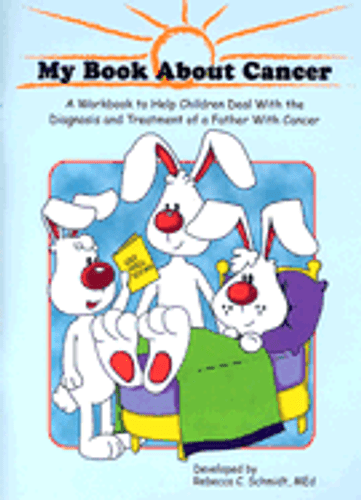 My Book about Cancer: A Workbook to Help Children Deal with the Diagnosis and Treatment of a Father with Cancer [Paperback] Cover