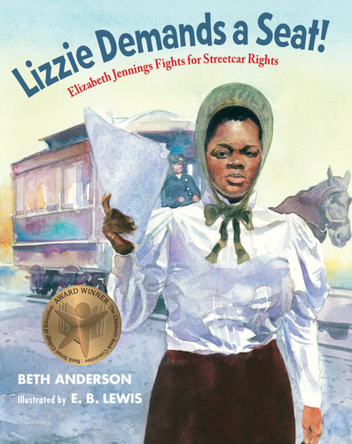 Lizzie Demands a Seat!: Elizabeth Jennings Fights for Streetcar Rights book cover by Beth Anderson