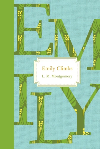 Emily Climbs (Emily Novels) book cover by L. M. Montgomery