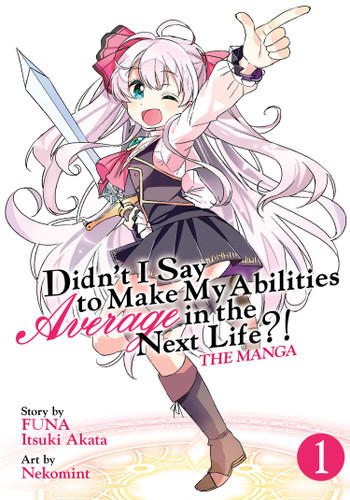 Didn't I Say to Make My Abilities Average in the Next Life?! (Manga) Vol. 1 (Didn't I Say to Make My Abilities Average in the Next Life?! (Manga)) book cover by FUNA, Itsuki Akata