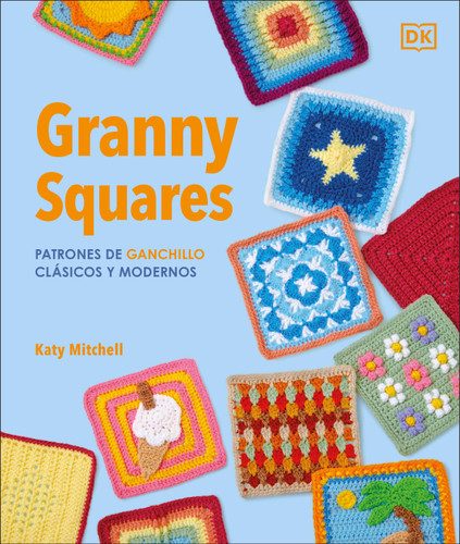 Más de 100 patrones de ganchillo clásicos y modernos (The Granny Square Book) book cover by Katy Mitchell