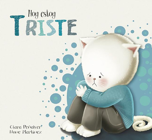 Hoy estoy... Triste / Today I Feel Sad (Hoy estoy...) book cover by Clara Penalver, Nune Martinez