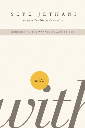 With: Reimagining the Way You Relate to God book cover by Skye Jethani