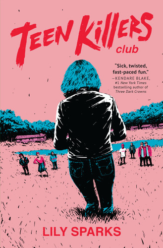 Teen Killers Club: A Novel (Teen Killers Club series) book cover by Lily Sparks