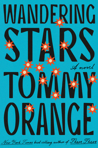 Wandering Stars: A novel book cover by Tommy Orange