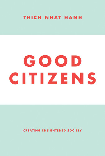 Good Citizens: Creating Enlightened Society book cover by Thich Nhat Hanh