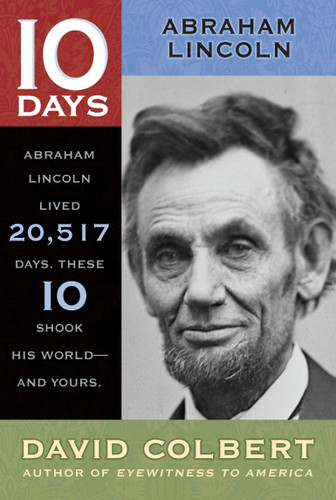 Abraham Lincoln (10 Days) book cover by David Colbert
