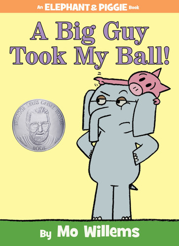 A Big Guy Took My Ball!-An Elephant and Piggie Book (An Elephant and Piggie Book) book cover by Mo Willems