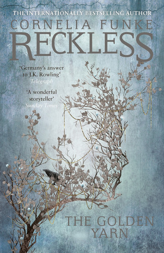 Reckless III: The Golden Yarn (Mirrorworld Series) book cover by Cornelia Funke