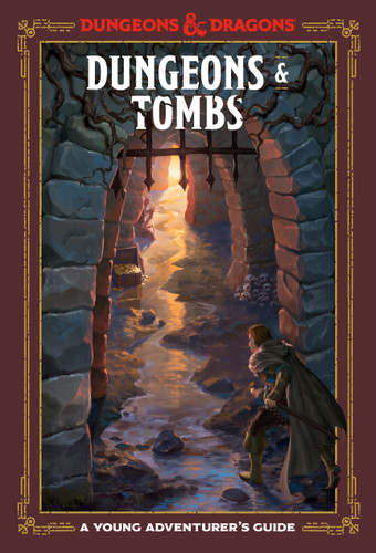 Dungeons & Tombs (Dungeons & Dragons): A Young Adventurer's Guide (Dungeons & Dragons Young Adventurer's Guides) book cover by Jim Zub, Stacy King, Andrew Wheeler, Official Dungeons & Dragons Licensed
