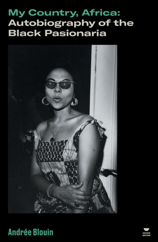 My Country, Africa: Autobiography of the Black Pasionaria (Verso's Southern Questions) book cover by Andrée Blouin