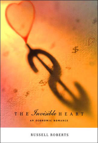 The Invisible Heart: An Economic Romance book cover by Russell Roberts