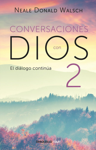 Conversaciones con Dios: El diálogo continúa / Conversations with God 2 (CONVERSATIONS WITH GOD) book cover by Neale Donald Walsch
